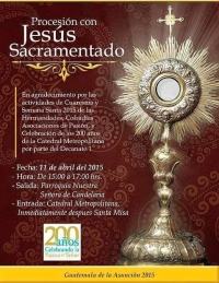 Procesión con Jesús Sacramentado Salida Candelaria 15:00 Entrada Catedral 17:00 Sábado 11 de Abril